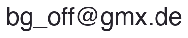 E-Mail-Adresse als Bild (Spamschutz); Schreibweise: bg_off (at) gmx (punkt) de